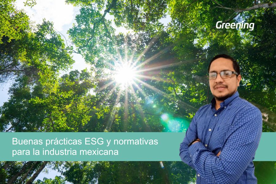 Buenas prácticas ESG y normativas para la industria mexicana